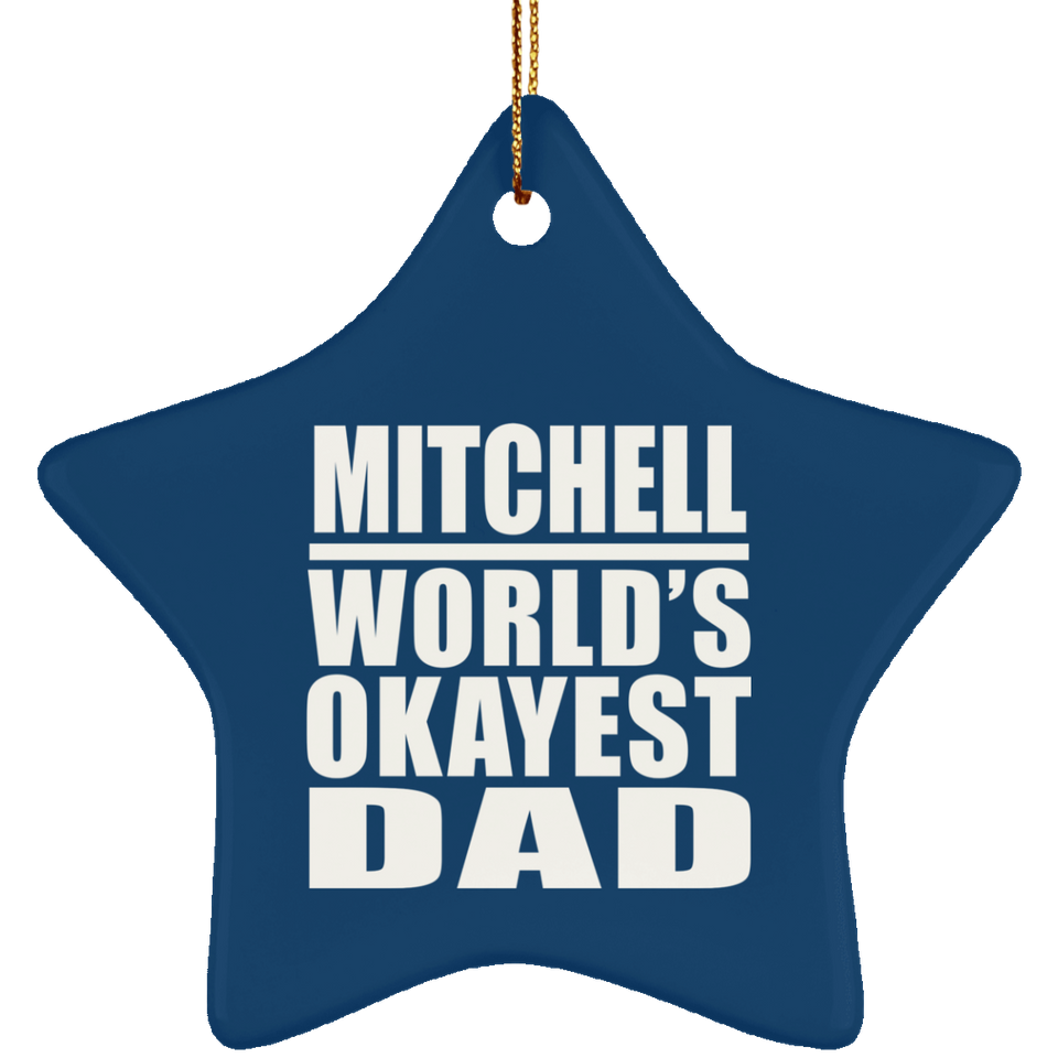 Mitchell World's Okayest Dad - Star Ornament