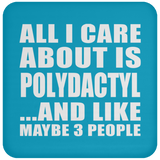 All I Care About Is Polydactyl - Drink Coaster