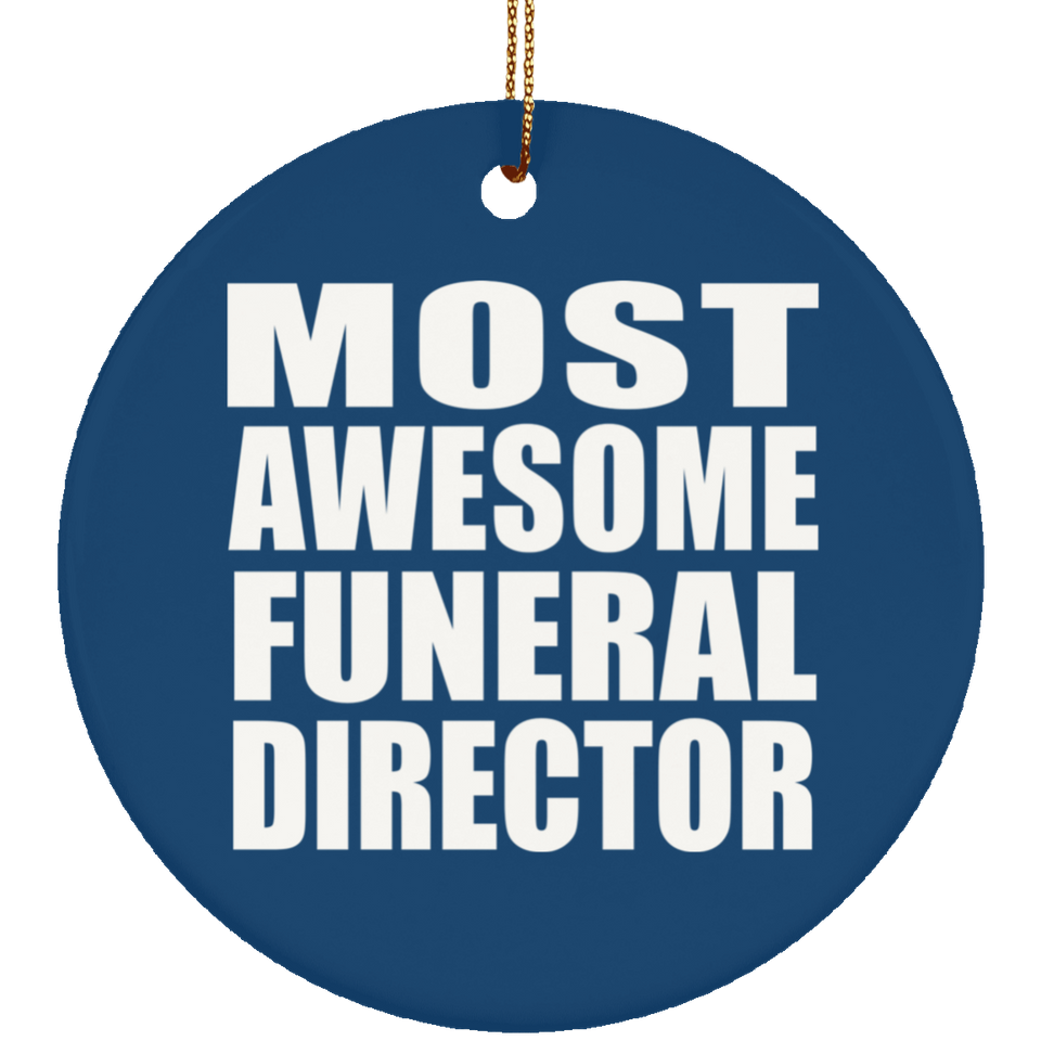 Most Awesome Funeral Director - Circle Ornament