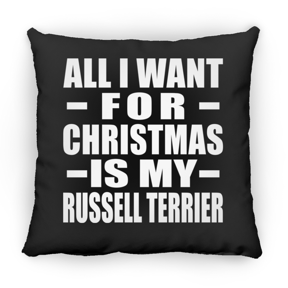 All I Want For Christmas Is My Russell Terrier - Throw Pillow Black