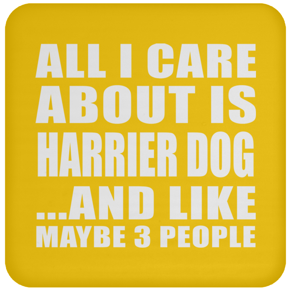 All I Care About Is Harrier Dog - Drink Coaster