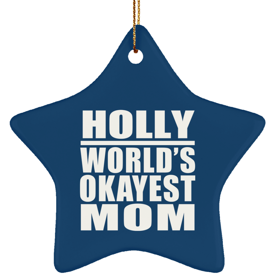 Holly World's Okayest Mom - Star Ornament