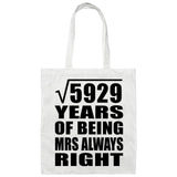 77th Anniversary Square Root of 5929 Years Mrs Always Right - Tote Bag White