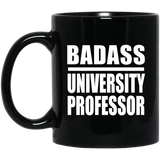 Badass University Professor - 11oz Coffee Mug Black