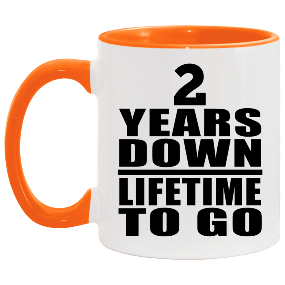 2nd Anniversary 2 Years Down Lifetime To Go - 11oz Accent Mug Orange