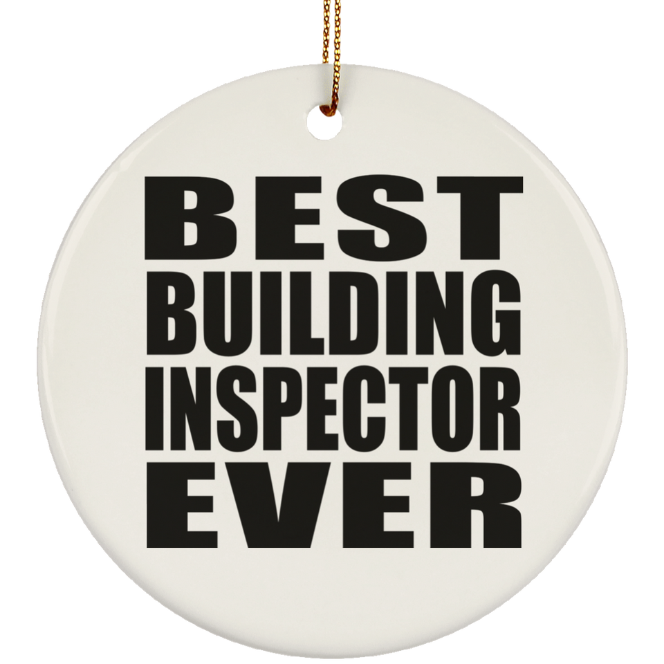 Best Building Inspector Ever - Circle Ornament
