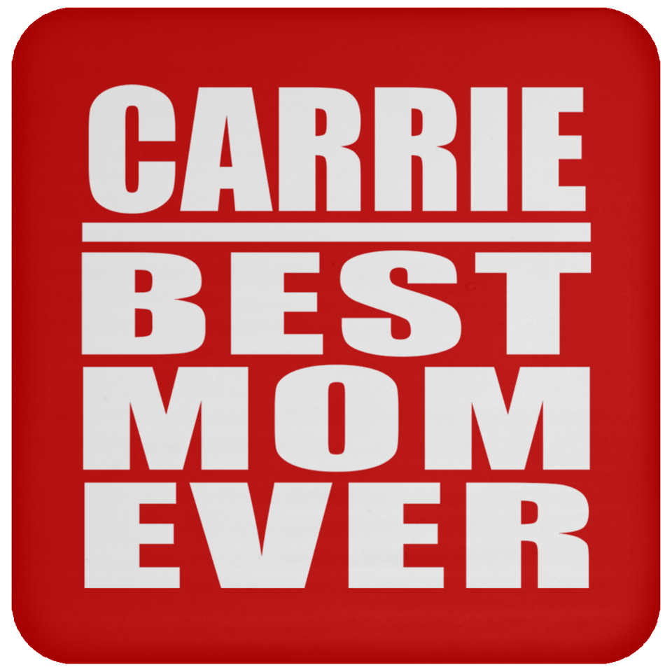 Carrie Best Mom Ever - Drink Coaster