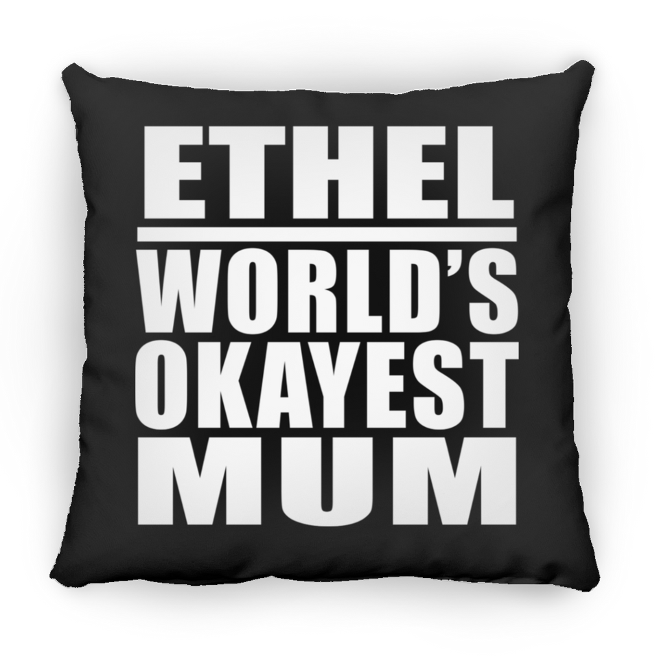 Ethel World's Okayest Mum - Throw Pillow Black