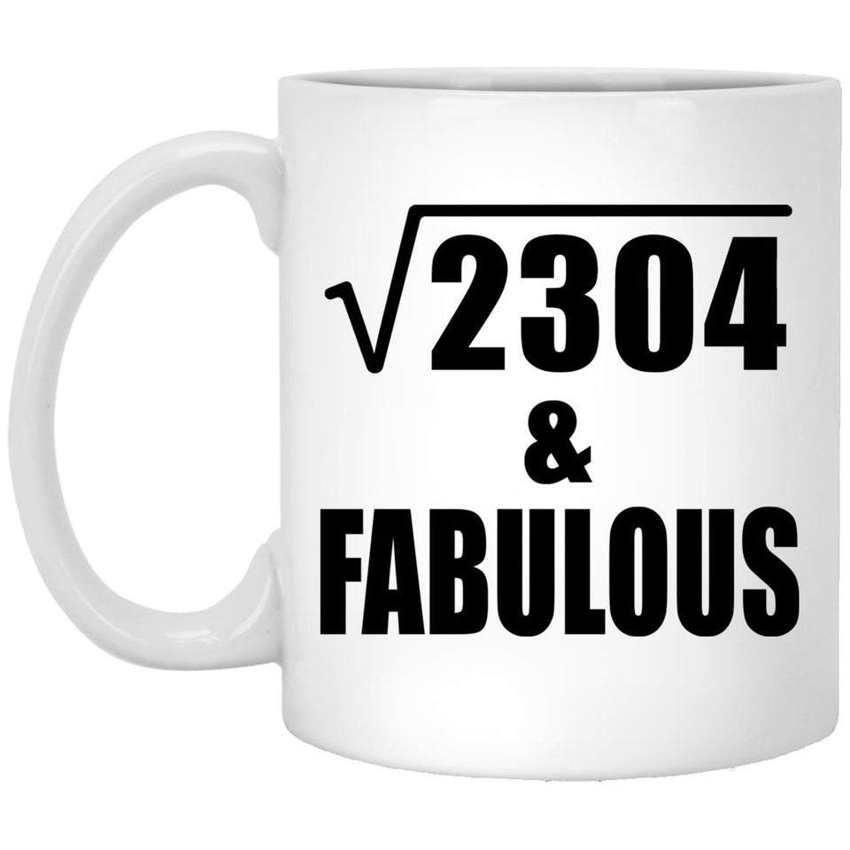 48th Birthday Square Root of 2304 & Fabulous - 11oz Coffee Mug