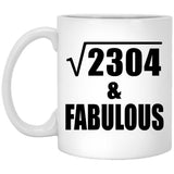 48th Birthday Square Root of 2304 & Fabulous - 11oz Coffee Mug