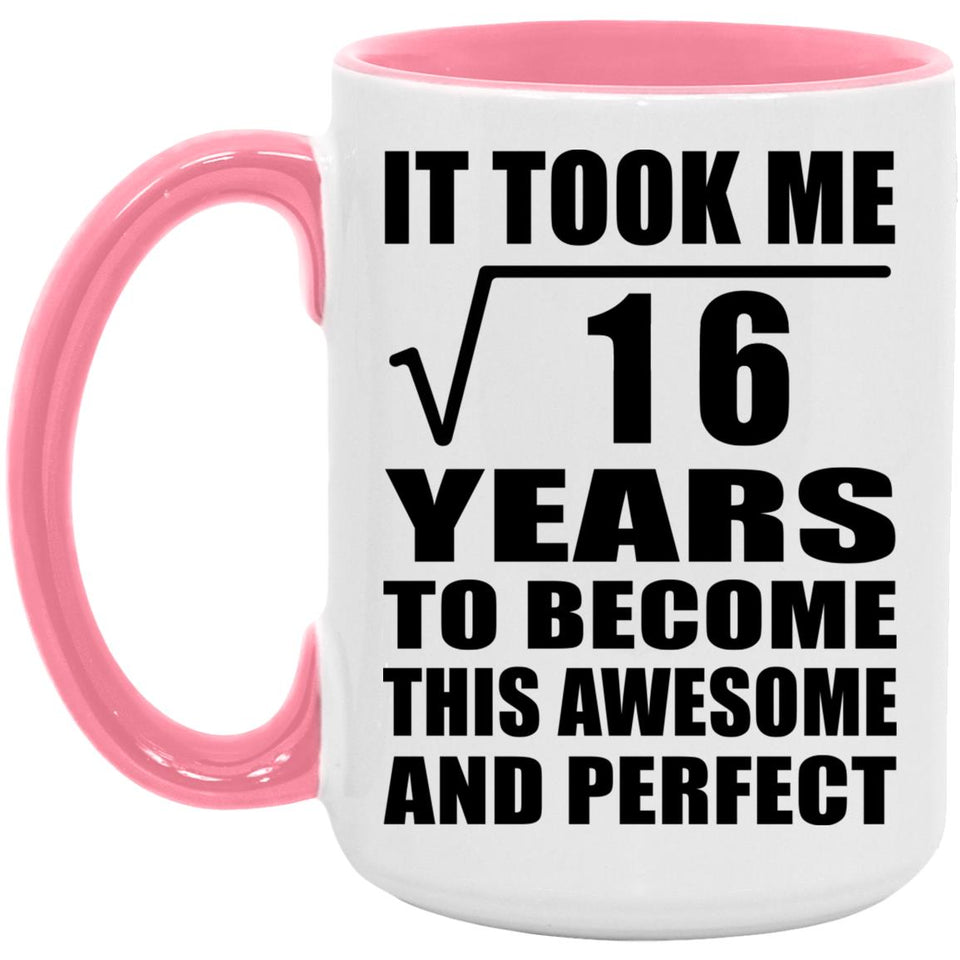 4th Birthday Took Square Root of 16 Years To Awesome - 15oz Accent Mug Pink