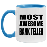 Most Awesome Bank Teller - 11oz Accent Mug Blue
