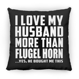 I Love My Husband More Than Flugel Horn - Throw Pillow Black