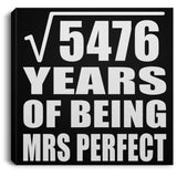 74th Anniversary Square Root of 5476 Years of Mrs Perfect - Canvas Square