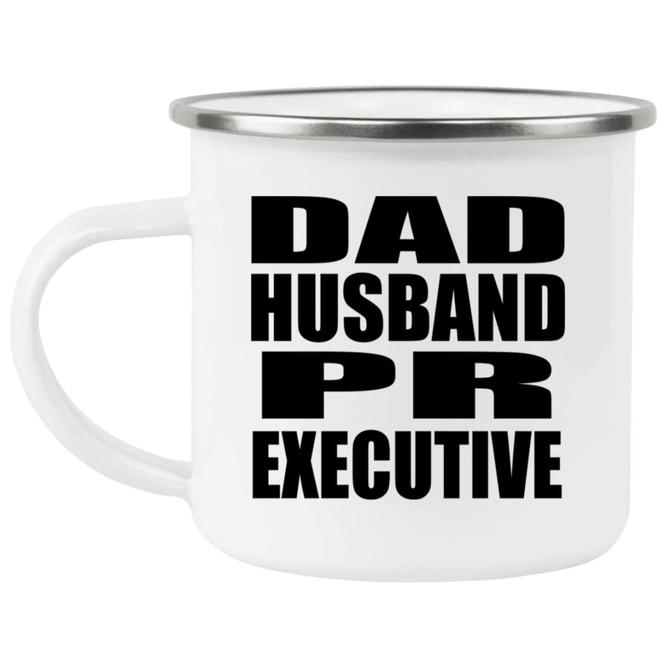 Dad Husband PR Executive - 12oz Camping Mug