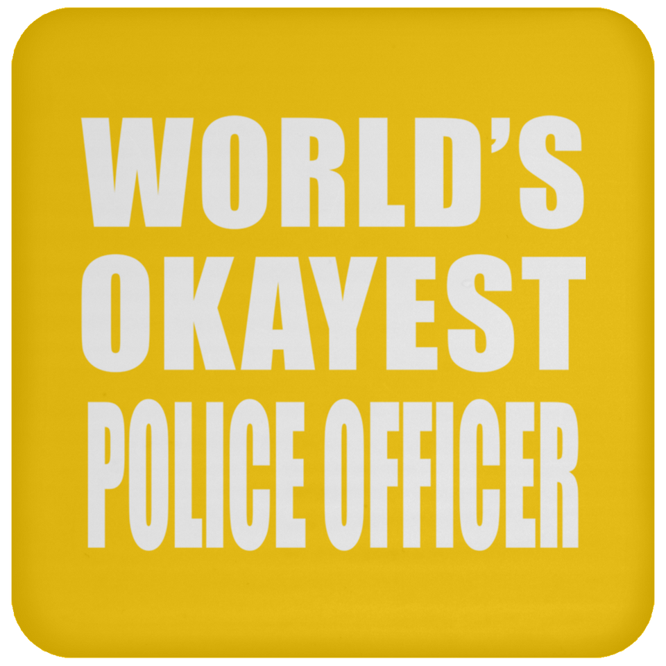 World's Okayest Police Officer - Drink Coaster