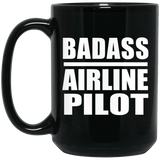 Badass Airline Pilot - 15oz Coffee Mug Black