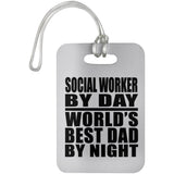 Social Worker By Day World's Best Dad By Night - Luggage Bag Tag