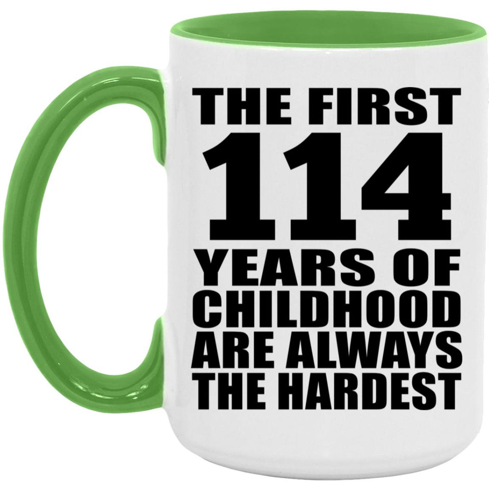 114th Birthday First 114 Years of Childhood Are The Hardest - 15oz Accent Mug Green