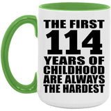114th Birthday First 114 Years of Childhood Are The Hardest - 15oz Accent Mug Green
