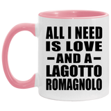 All I Need Is Love And A Lagotto Romagnolo - 11oz Accent Mug Pink