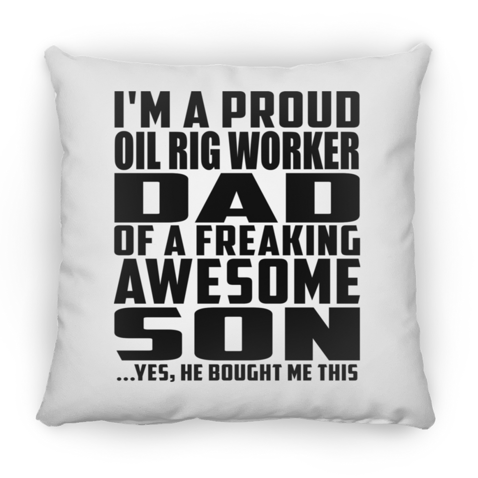 Proud Oil Rig Worker Dad Of Awesome Son - Throw Pillow