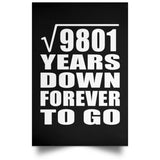 99th Anniversary Square Root of 9801 Years Down Forever To Go - Poster Portrait