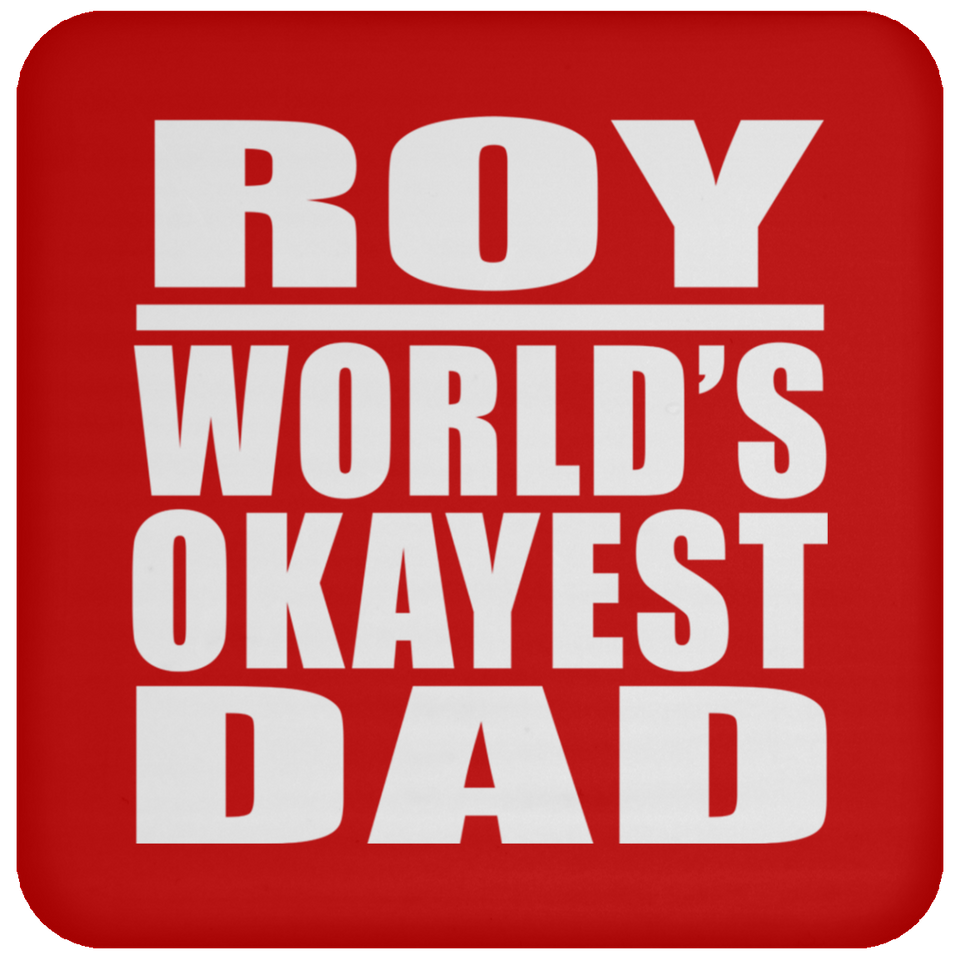 Roy World's Okayest Dad - Drink Coaster