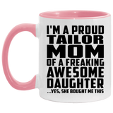 Proud Tailor Mom Of Awesome Daughter - 11oz Accent Mug Pink