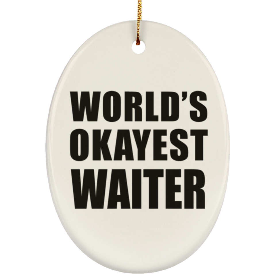 World's Okayest Waiter - Oval Ornament