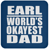 Earl World's Okayest Dad - Drink Coaster