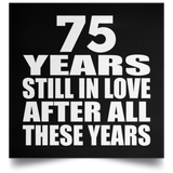 75th Anniversary 75 Years Still In Love After These Years - Poster Square