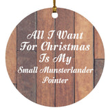 All I Want For Christmas Is My Small Munsterlander Pointer - Circle Ornament E