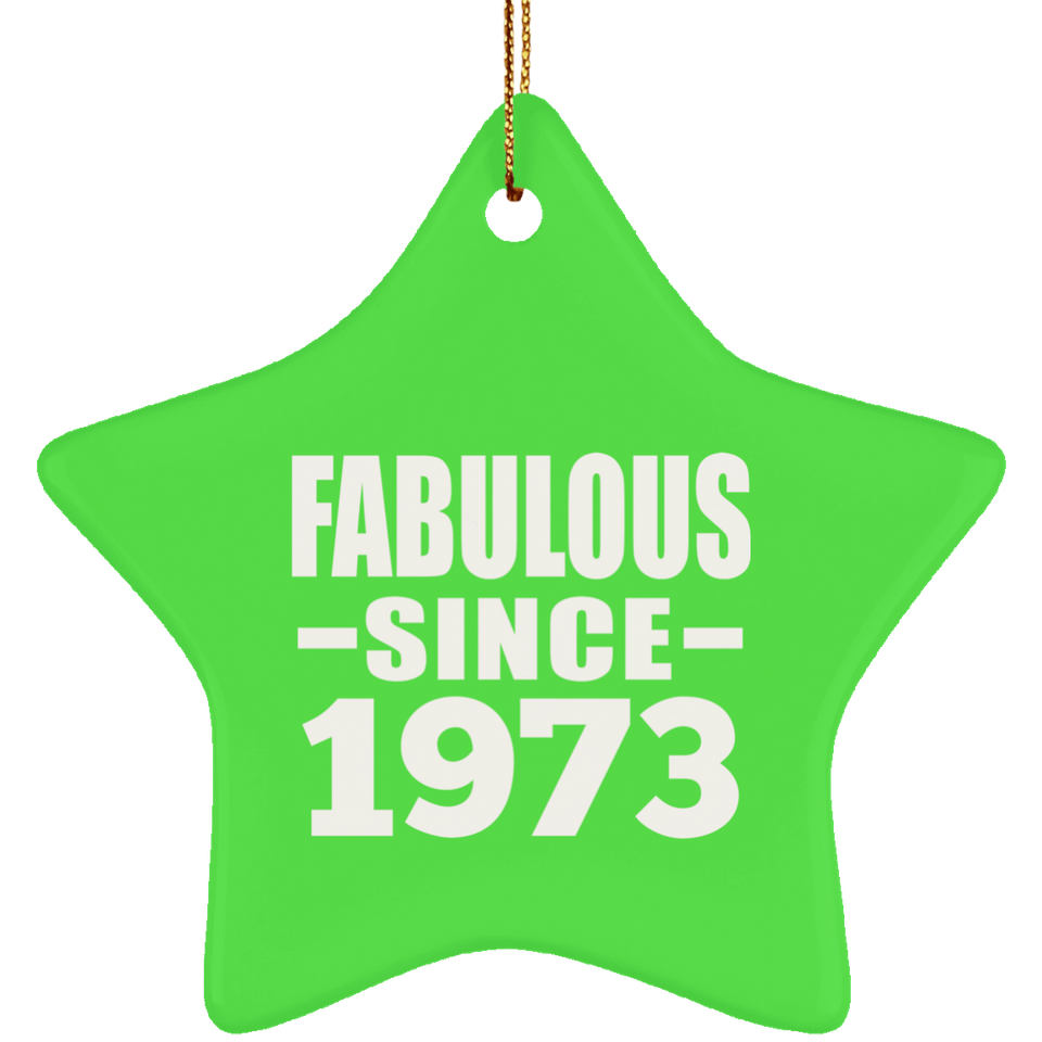 51st Birthday Fabulous Since 1973 - Star Ornament