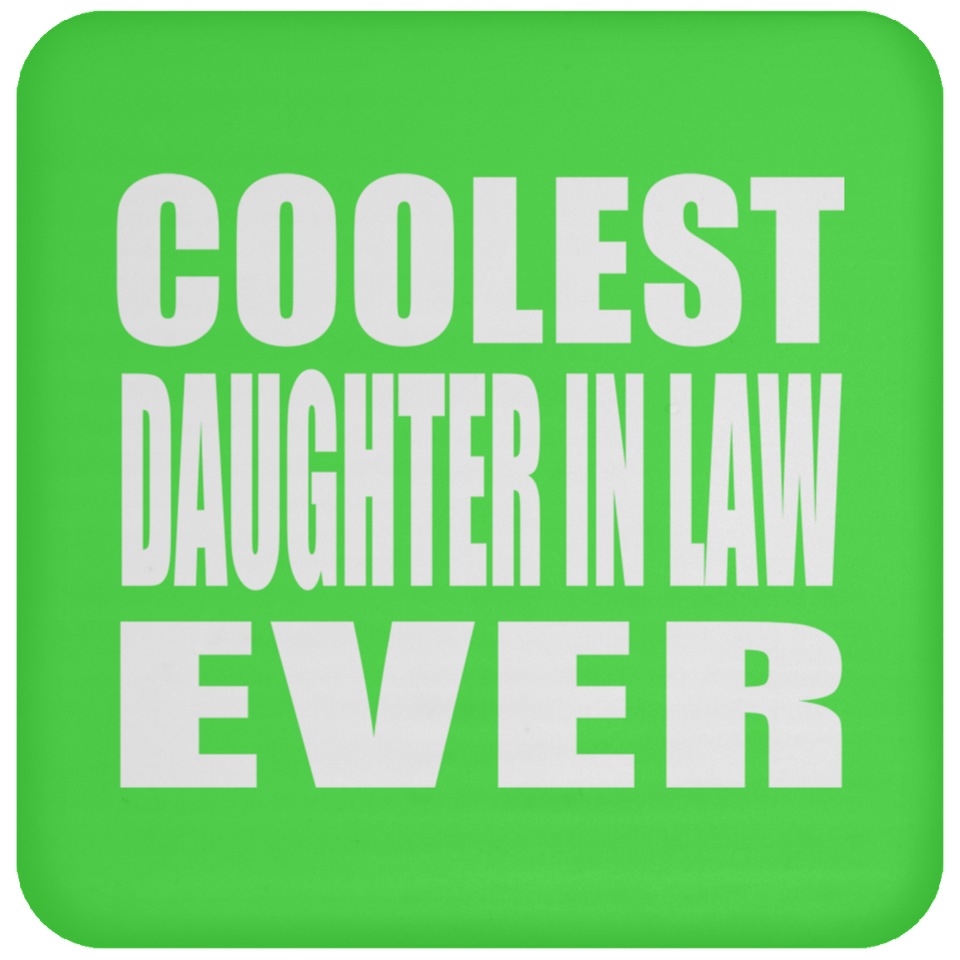 Coolest Daughter In Law Ever - Drink Coaster