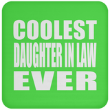 Coolest Daughter In Law Ever - Drink Coaster