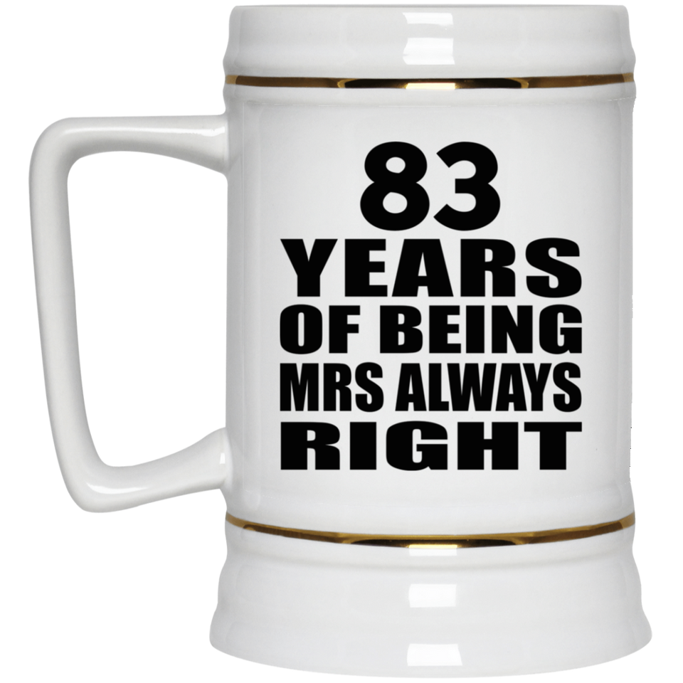 83rd Anniversary 83 Years of Being Mrs Always Right - Beer Stein