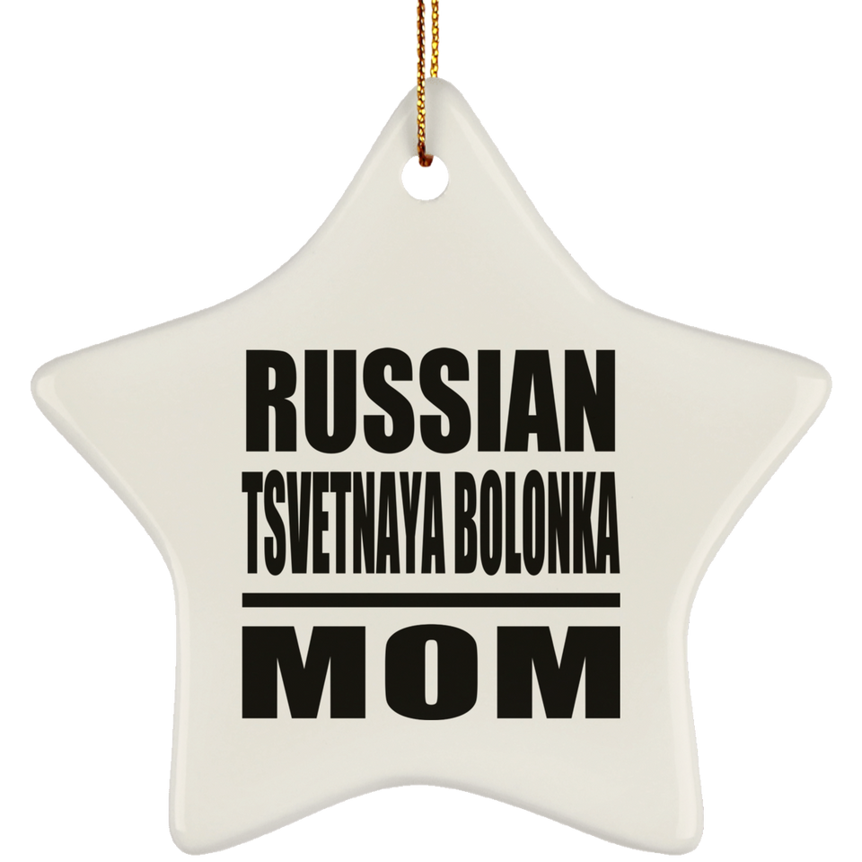 Russian Tsvetnaya Bolonka Mom - Star Ornament