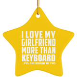I Love My Girlfriend More Than Keyboard - Star Ornament