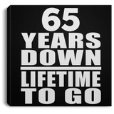 65th Anniversary 65 Years Down Lifetime To Go - Canvas Square