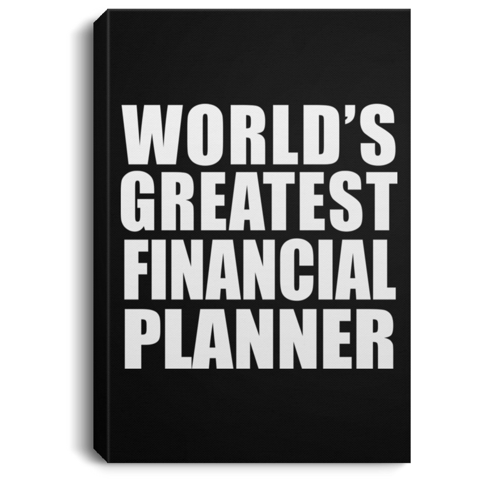 World's Greatest Financial Planner - Canvas Portrait