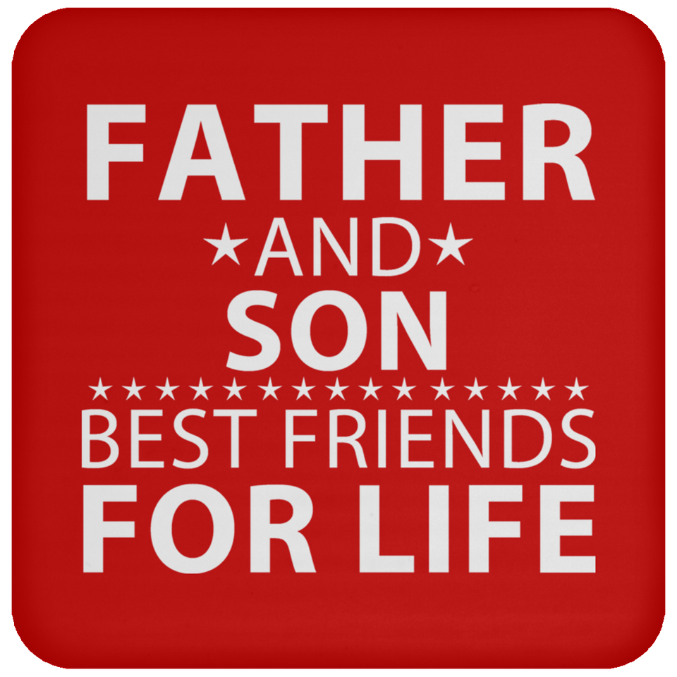 Father and Son, Best Friends For Life - Drink Coaster