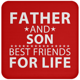 Father and Son, Best Friends For Life - Drink Coaster