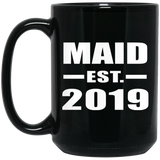 Maid Established EST. 2019 - 15oz Coffee Mug Black