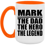 Mark The Dad The Hero The Legend - 15oz Accent Mug Orange