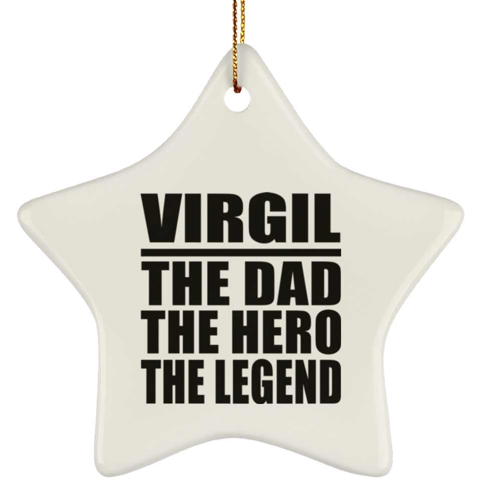 Virgil The Dad The Hero The Legend - Star Ornament