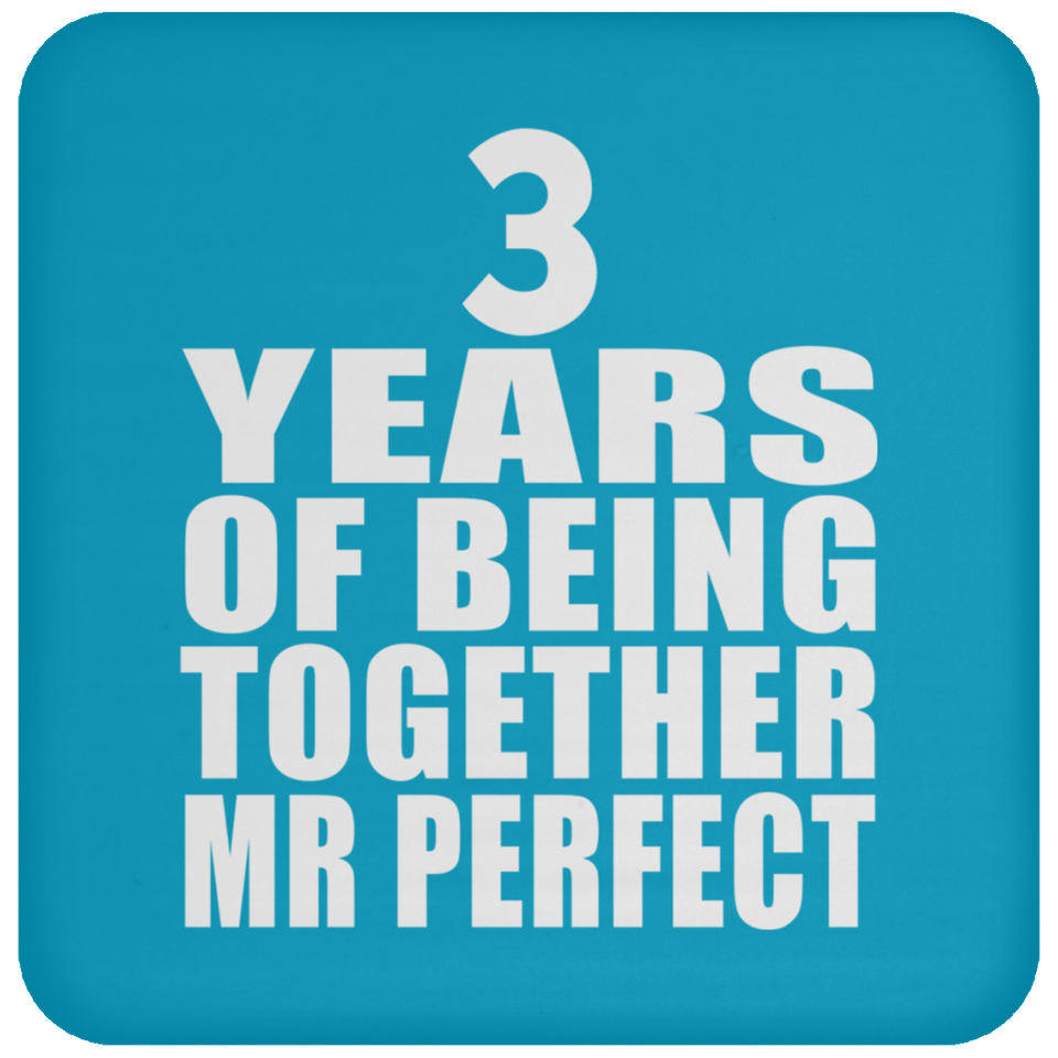 3rd Anniversary 3 Years Of Being Mr Perfect - Drink Coaster