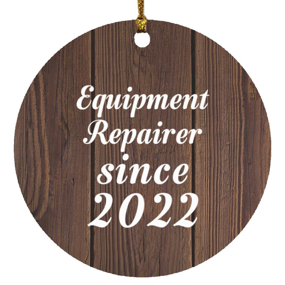 Equipment Repairer Since 2022 - Circle Ornament D