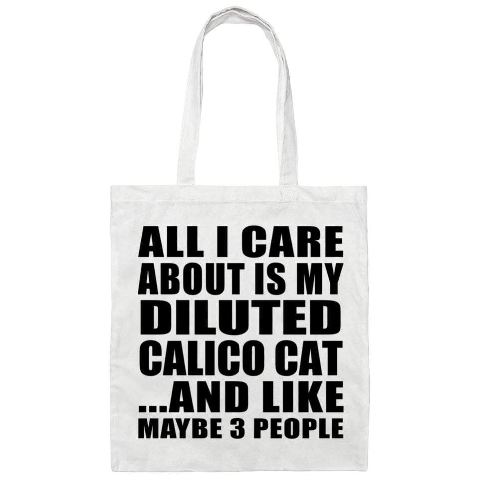 All I Care About Is My Diluted Calico Cat - Tote Bag White