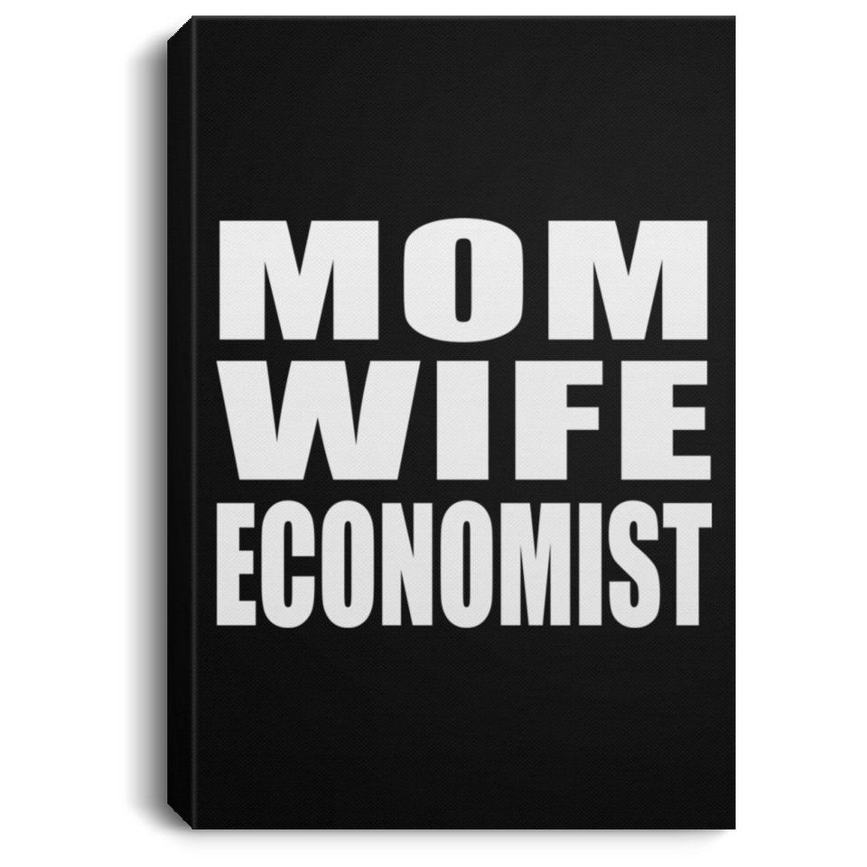 Mom Wife Economist - Canvas Portrait